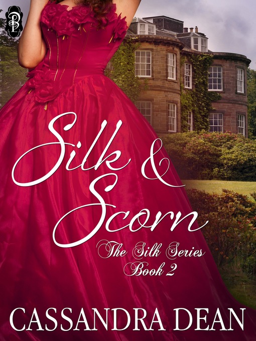 Title details for Silk and Scorn by Cassandra Dean - Available